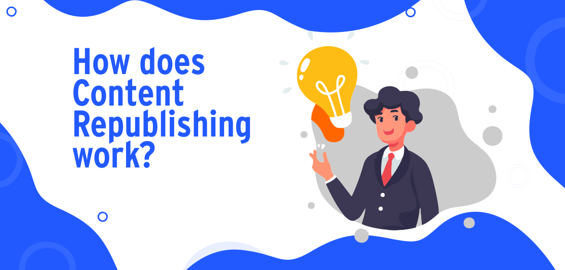  How does Content Republishing work?